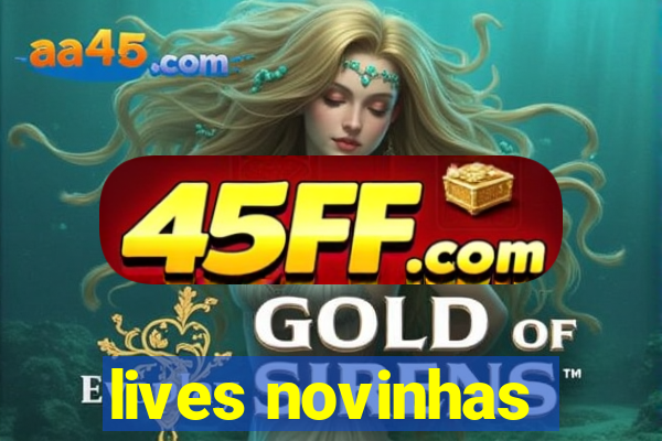 lives novinhas
